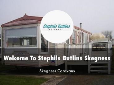 Information Presentation Of STEPHILS BUTLINS SKEGNESS