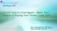 Home Loan in Chandigarh - Make Your Dream of Buying Your Home Come True
