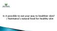 Is it possible to eat your way to healthier skin? | Nutritatva’s natural food for healthy skin PowerPoint PPT Presentation