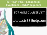 STR 581 HELP Lessons in Excellence / str581help.com