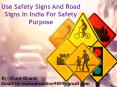 #Use Safety Signs And Road Signs In India For Safety Purpose PowerPoint PPT Presentation