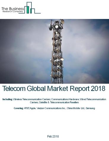 Telecom Global Market Report 2018