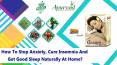 How to Stop Anxiety, Cure Insomnia and Get Good Sleep Naturally at Home? PowerPoint PPT Presentation