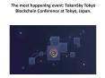 The most happening event: TokenSky Tokyo Blockchain Conference at Tokyo, Japan. PowerPoint PPT Presentation