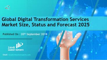 Digital Transformation Services Market Size, Status and Forecast 2025