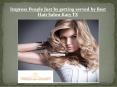 Impress People Just by getting served by Best Hair Salon Katy TX PowerPoint PPT Presentation