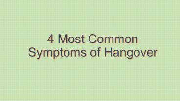 4 Most Common Symptoms of Hangover