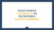 What makes coveralls an incredible safety garment