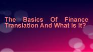 The basics of finance translation and what is it?