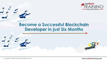 Become a Successful Blockchain Developer in just Six Months
