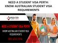 NEED A STUDENT VISA PERTH: KNOW AUSTRALIAN STUDENT VISA REQUIREMENTS (1) PowerPoint PPT Presentation