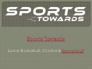 Sports Towards-Latest Basketball, Cricket & Sports Stuff