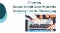 How To Choose Accept Credit Card Payments Company? PowerPoint PPT Presentation