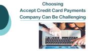 How To Choose Accept Credit Card Payments Company?
