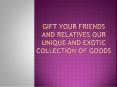 Latest And Trendy Gift For Your Friends And Relatives PowerPoint PPT Presentation