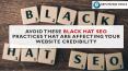 Avoid these Black Hat SEO Practices that are affecting your Website Credibility PowerPoint PPT Presentation
