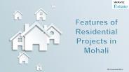 Features of Residential Projects in Mohali