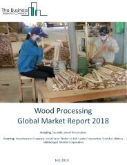 Wood Processing Global Market Report 2018
