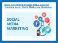 Make your Brand Socially Active with the Trending Social Media Marketing Strategies PowerPoint PPT Presentation
