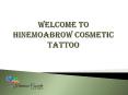 Welcome To Hinemoa Cosmetic Tattoo PowerPoint PPT Presentation