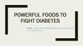 Powerful Foods to Fight Diabetes PowerPoint PPT Presentation