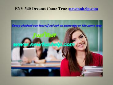 ENV 340  Dreams Come True /newtonhelp.com