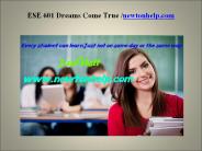 ESE 601  Dreams Come True /newtonhelp.com