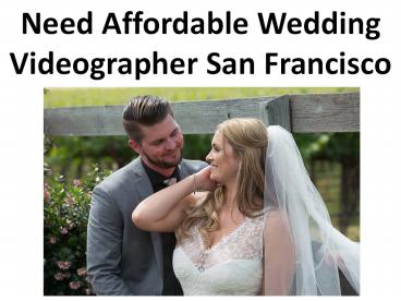 Wedding Video Films-Affordable Wedding Videographer San Francisco
