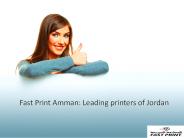 Fast Print Amman: Leading printers of Jordan