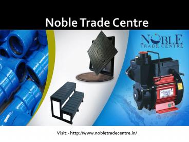 Order high graded Ductile Iron Pipes from Noble Trade Centre