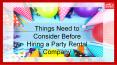 Things Need to Consider Before Hiring a Party Rental Company PowerPoint PPT Presentation