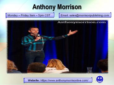 BENEFITS OF ANTHONY MORRISON LIVE
