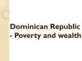 Dominican Republic - Poverty and Wealth PowerPoint PPT Presentation