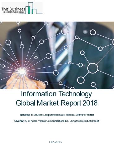 Information Technology Global Market Report 2018