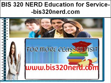 BIS 320 NERD Education for Service--bis320nerd.com