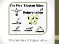 The Tibetan Rites of Rejuvenation - How to Grow Young PowerPoint PPT Presentation