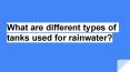 What are different types of tanks used for rainwater? (1) PowerPoint PPT Presentation