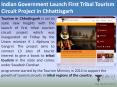 Indian Government Launch First Tribal Tourism Circuit Project in Chhattisgarh PowerPoint PPT Presentation