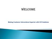 Making Customer Interactions Superior with IVR Solutions (1)