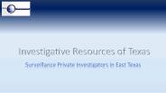 Surveillance Private Investigators in East Texas