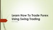 Learn How To Trade Forex Using Swing Trading
