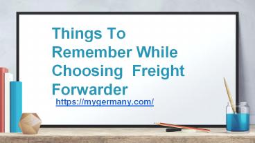 Things To Remember While Choosing  Freight Forwarder