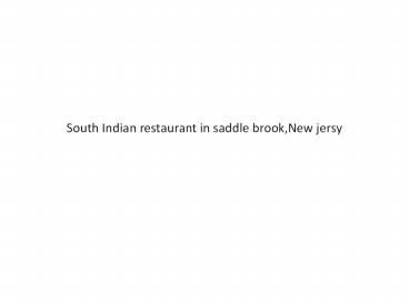 South Indian restaurant in saddle brook,New jersy