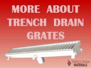 MORE  ABOUT TRENCH  DRAIN GRATES