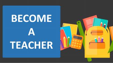 Become A Teacher