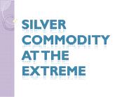 Silver Commodity at the Extreme