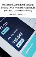 Successfully Increase Organic Traffic [2018] with 44 Smart Tricks (Get that conversion Now!) (1)