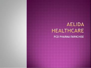 Aelida Healthcare Third Party Manufacturing in Gujrat