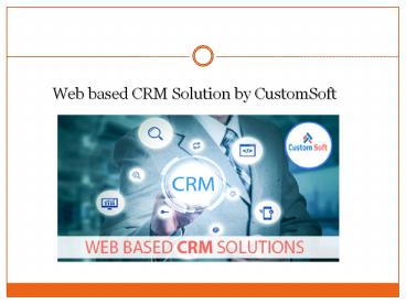 Web based CRM Solution developed by CustomSoft