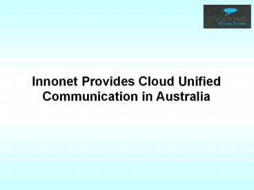 Innonet Provides Cloud Unified Communication in Australia